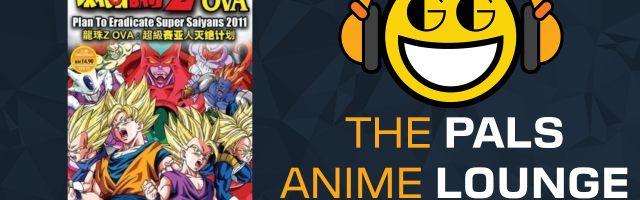 The Pals Anime Lounge - Dragon Ball Z: Plan to Eradicate the Super Saiyans